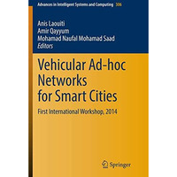 Vehicular Ad-hoc Networks for Smart Cities: First International Workshop, 2014 [Paperback]