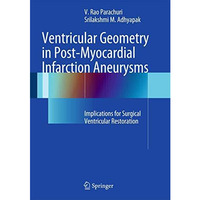 Ventricular Geometry in Post-Myocardial Infarction Aneurysms: Implications for S [Hardcover]