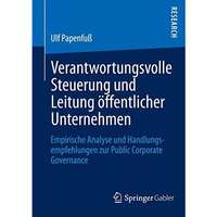 Verantwortungsvolle Steuerung und Leitung ?ffentlicher Unternehmen: Empirische A [Paperback]