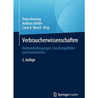 Verbraucherwissenschaften: Rahmenbedingungen, Forschungsfelder und Institutionen [Paperback]