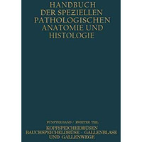 Verdauungsdr?sen: Zweiter Teil: Kopfspeicheldr?sen Bauchspeicheldr?se Gallenblas [Paperback]