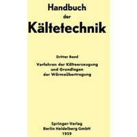 Verfahren der K?lteerzeugung und Grundlagen der W?rme?bertragung [Paperback]