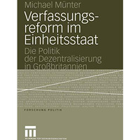 Verfassungsreform im Einheitsstaat: Die Politik der Dezentralisierung in Gro?bri [Paperback]