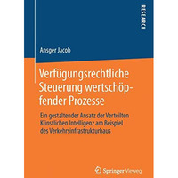 Verf?gungsrechtliche Steuerung wertsch?pfender Prozesse: Ein gestaltender Ansatz [Paperback]