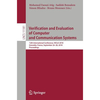 Verification and Evaluation of Computer and Communication Systems: 12th Internat [Paperback]