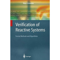 Verification of Reactive Systems: Formal Methods and Algorithms [Paperback]