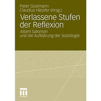 Verlassene Stufen der Reflexion: Albert Salomon und die Aufkl?rung der Soziologi [Paperback]