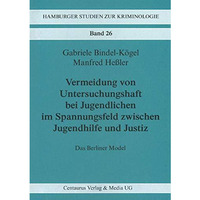 Vermeidung von Untersuchungshaft bei Jugendlichen im Spannungsfeld zwischen Juge [Paperback]