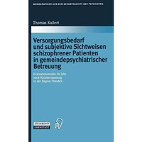 Versorgungsbedarf und subjektive Sichtweisen schizophrener Patienten in gemeinde [Hardcover]