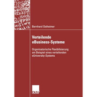 Verteilende eBusiness-Systeme: Organisatorische Flexibilisierung am Beispiel ein [Paperback]