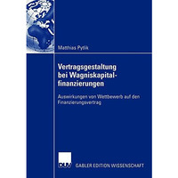 Vertragsgestaltung bei Wagniskapitalfinanzierungen: Auswirkungen von Wettbewerb  [Paperback]