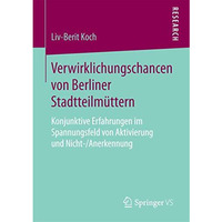 Verwirklichungschancen von Berliner Stadtteilm?ttern: Konjunktive Erfahrungen im [Paperback]