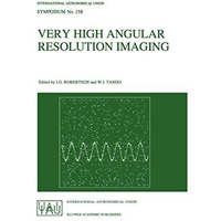 Very High Angular Resolution Imaging: Proceedings of the 158th Symposium of the  [Hardcover]