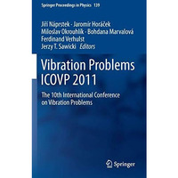 Vibration Problems ICOVP 2011: The 10th International Conference on Vibration Pr [Hardcover]