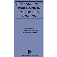 Video and Image Processing in Multimedia Systems [Hardcover]