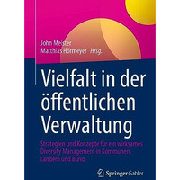 Vielfalt in der ?ffentlichen Verwaltung: Strategien und Konzepte f?r ein wirksam [Paperback]