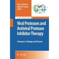 Viral Proteases and Antiviral Protease Inhibitor Therapy: Proteases in Biology a [Paperback]