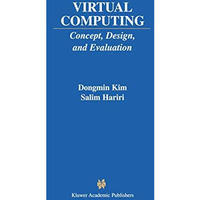 Virtual Computing: Concept, Design, and Evaluation [Hardcover]