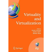 Virtuality and Virtualization: Proceedings of the International Federation of In [Hardcover]