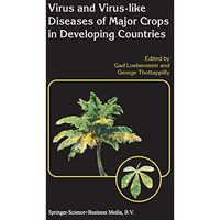 Virus and Virus-like Diseases of Major Crops in Developing Countries [Paperback]