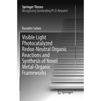 Visible Light Photocatalyzed Redox-Neutral Organic Reactions and Synthesis of No [Paperback]