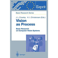 Vision as Process: Basic Research on Computer Vision Systems [Paperback]