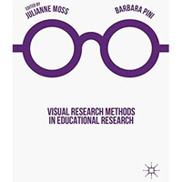 Visual Research Methods in Educational Research [Paperback]