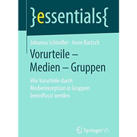 Vorurteile  Medien  Gruppen: Wie Vorurteile durch Medienrezeption in Gruppen b [Paperback]