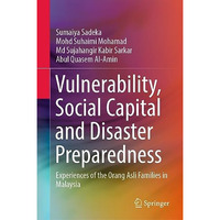 Vulnerability, Social Capital and Disaster Preparedness: Experiences of the Oran [Hardcover]