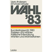 Wahl83: Bundestagswahl 1983: Parteien und W?hler Politische Entwicklung Wahlen  [Paperback]