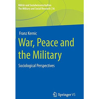 War, Peace and the Military: Sociological Perspectives [Hardcover]