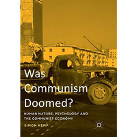 Was Communism Doomed?: Human Nature, Psychology and the Communist Economy [Paperback]