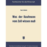 Was der Kaufmann vom Zoll wissen mu? [Paperback]