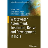 Wastewater Assessment, Treatment, Reuse and Development in India [Paperback]