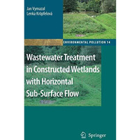 Wastewater Treatment in Constructed Wetlands with Horizontal Sub-Surface Flow [Hardcover]