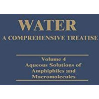 Water A Comprehensive Treatise: Volume 4: Aqueous Solutions of Amphiphiles and M [Paperback]