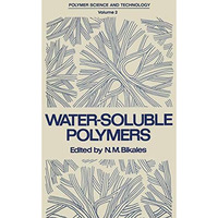 Water-Soluble Polymers: Proceedings of a Symposium held by the American Chemical [Paperback]