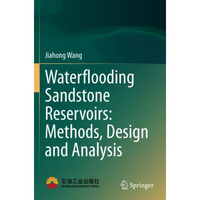 Waterflooding Sandstone Reservoirs: Methods, Design and Analysis [Paperback]