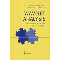 Wavelet Analysis: The Scalable Structure of Information [Hardcover]