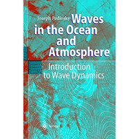 Waves in the Ocean and Atmosphere: Introduction to Wave Dynamics [Hardcover]