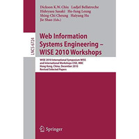 Web Information Systems Engineering - WISE 2010 Workshops: WISE 2010 Internation [Paperback]