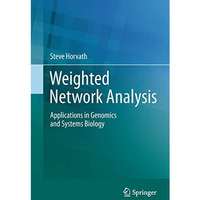 Weighted Network Analysis: Applications in Genomics and Systems Biology [Paperback]