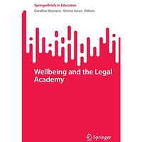 Wellbeing and the Legal Academy [Paperback]