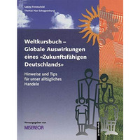 Weltkursbuch-Globale Auswirkungen eines Zukunftsf?higen Deutschlands: Hinweise [Paperback]