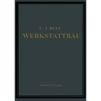 Werkstattbau: Anordnung, Gestaltung und Einrichtung von Werkanlagen Nach Massgab [Paperback]