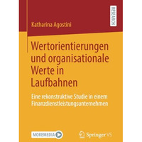 Wertorientierungen und organisationale Werte in Laufbahnen: Eine rekonstruktive  [Paperback]