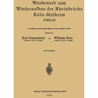 Wettbewerb zum Wiederaufbau der Rheinbr?cke K?ln-M?lheim 1948/49: Im Auftrage de [Paperback]