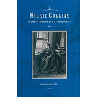 Wilkie Collins: Women, Property and Propriety [Paperback]