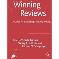 Winning Reviews: A Guide for Evaluating Scholarly Writing [Hardcover]