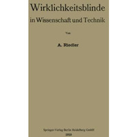 Wirklichkeitsblinde in Wissenschaft und Technik [Paperback]